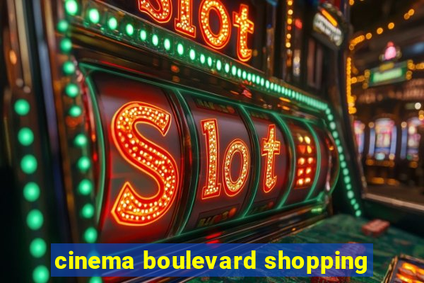 cinema boulevard shopping